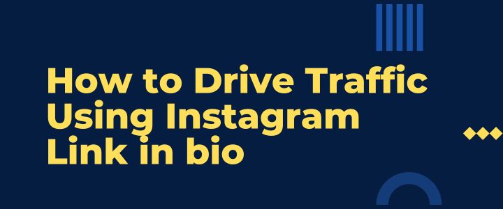 How to Drive Traffic Using Instagram Link in bio